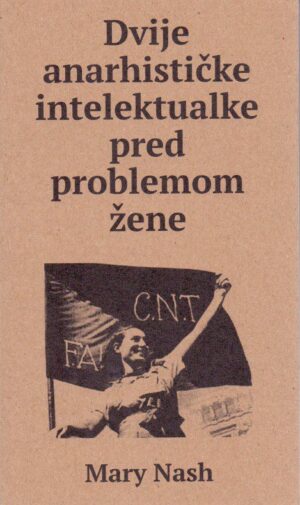 mary nash: dvije anarhističke intelektualke pred problemom žene