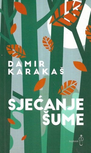 damir karakaš: sjećanje šume