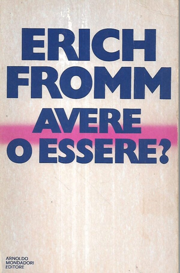 erich fromm: avere o essere?