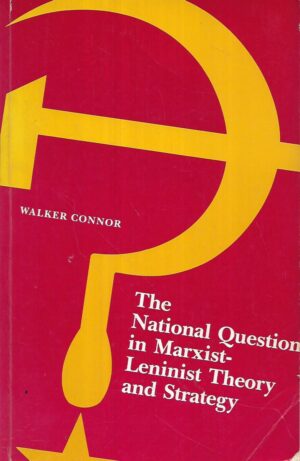walker connor: the national question in marxist-leninist theory and strategy