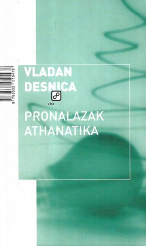 vladan desnica: pronalazak athanatika