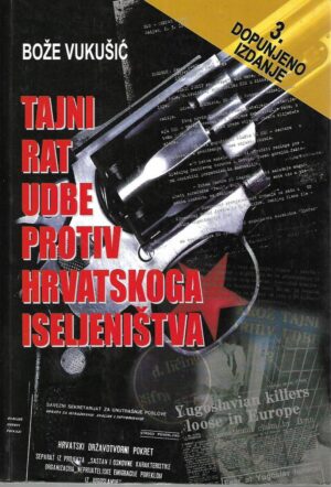 bože vukušić: tajni rat udbe protiv hrvatskoga iseljeništva - s potpisom bože vukušića