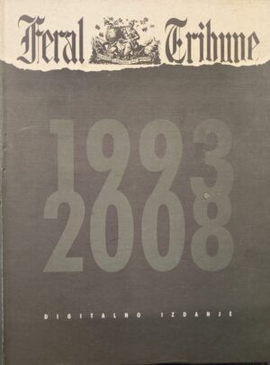 feral tribune / 1993-2008 /  naslovne strane - digitalno izdanje  +dvd
