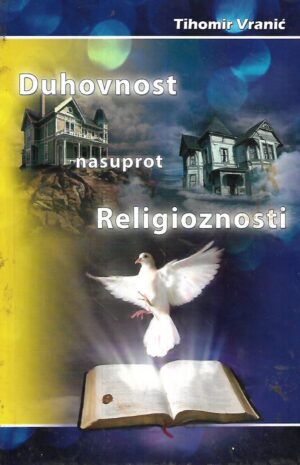 tihomir vranić: duhovnost nasuprot religioznosti