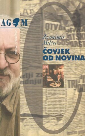 zvonimir milčec: Čovjek od novina