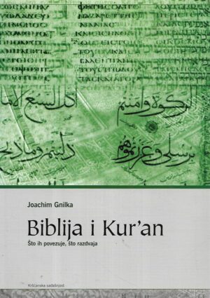 joachim gnilka: biblija i kur'an / Što ih povezuje, što razdvaja