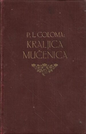 p.l.coloma: kraljica mučenica 1.dio