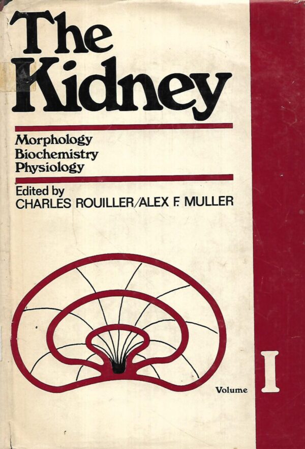 charles rouiller i alex f.muller(ur.): the kidney /  morphology, biochemistry, physiology 1-3