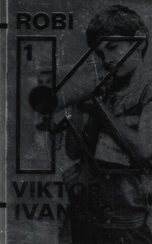 viktor ivančić: robi k / svezak 1.