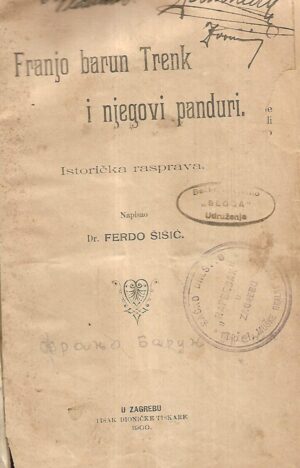ferdo Šišić:  franjo barun trenk i njegovi panduri - istorička rasprava