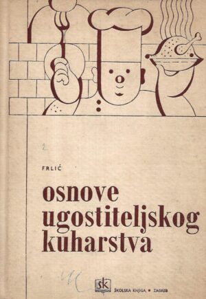 ante frlić: osnove ugostiteljskog kuharstva