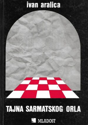 ivan aralica: tajna sarmatskog orla
