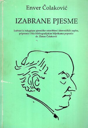 enver Čolaković: izabrane pjesme - s potpisom envera Čolakovića