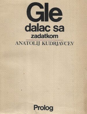 anatolij kudrjavcev: gledalac sa zadatkom
