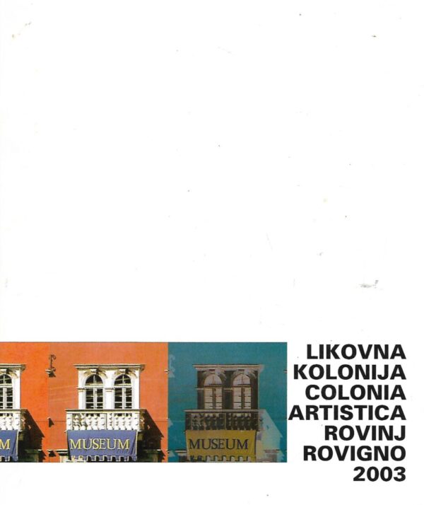 likovna kolonija rovinj - colonia artistica rovigno 2003