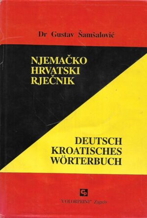 gustav Šamšalović: njemačko-hrvatski rječnik / deutsch-kroatisches worterbuch