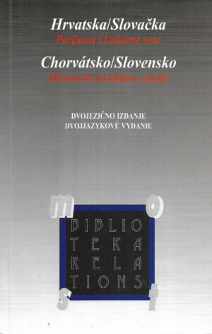 hrvatska / slovačka - povijesne i kulturne veze - chorvatsko/slovensko - historicke a kulturne vztahy