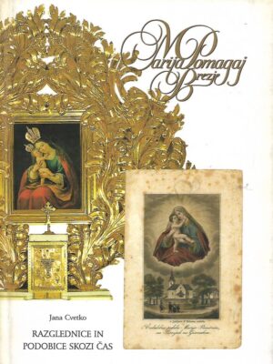 jana cvetko: marija pomagaj brezje - razglednice in podobice skozi čas