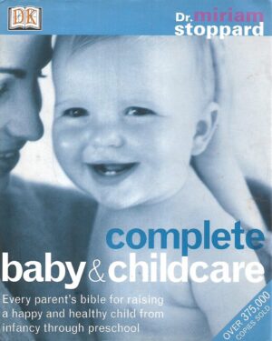 dr.miriam stoppard: complete baby and child care