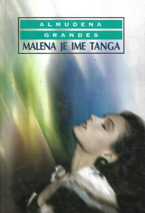 almudena grandes: malena je ime tanga