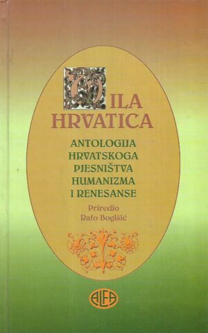 rafo bogišić(prir.). vila hrvatica / hrvatsko pjesništvo humanizma i renesanse