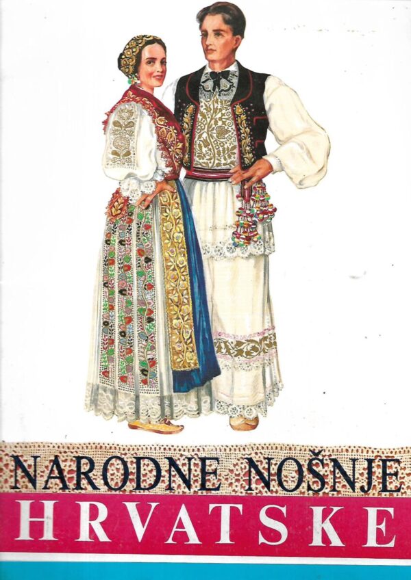 narodne nošnje hrvatske / the folk costumes of croatia