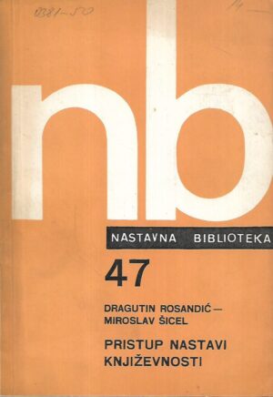 dragutin rosandić i miroslav Šicel: pristup nastavi književnosti