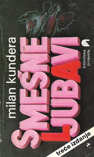milan kundera: smešne ljubavi