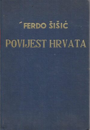 ferdo Šišić: povijest hrvata u vrijeme narodnih vladara