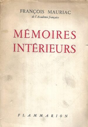 francois mauriac: memoires interieurs