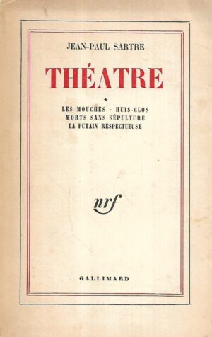 jean-paul sartre: theatar i. / les mouches, huis-clos, morts sans sepulture, la putain respectueuse