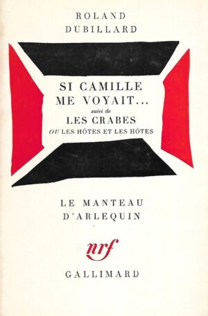 roland dubillard: si camille me voyait... suivi de les crabes ou les hotes et les hotes