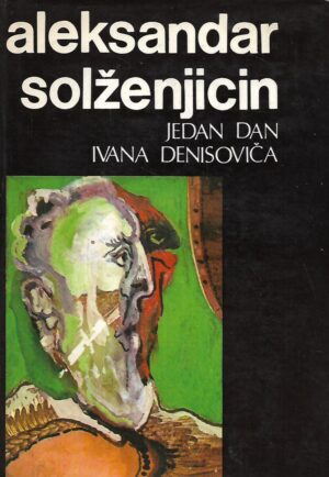 aleksandar solženjicin: jedan dan ivana denisoviča