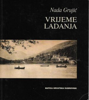 nada grujić: vrijeme ladanja : studije o ljetnikovcima rijeke dubrovačke