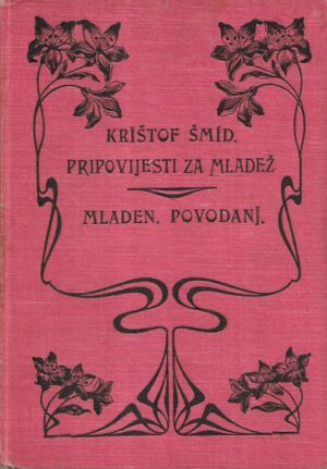 kristof Šmid: pripovijesti za mladež  - mladen, povodanj