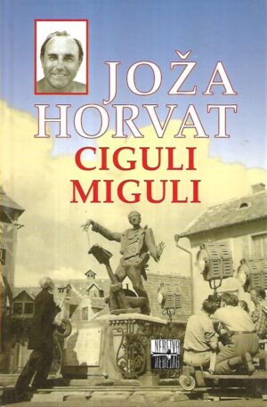 joža horvat: ciguli miguli - s potpisom jože horvata
