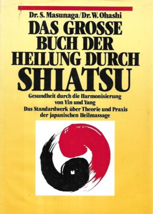shitsuto masunaga, wataru ohashi: das große buch der heilung durch shiatsu