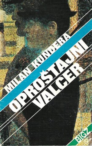 milan kundera: oproštajni valcer