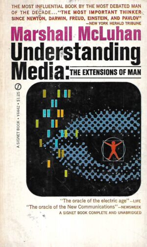 marshall mcluhan: understanding media - the extensions of man