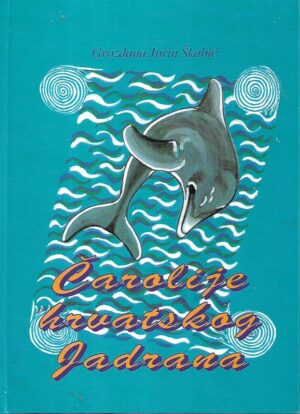 grozdana jurin Škabić: Čarolije hrvatskog jadrana
