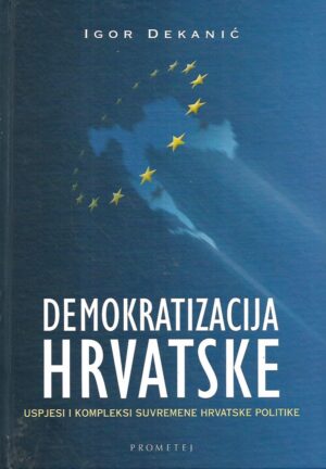 igor dekanić: demokratizacija hrvatske - s potpisom igora dekanića