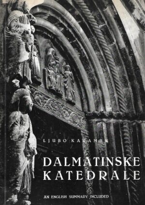ljubo karaman: dalmatinske katedrale