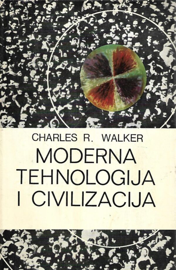 charles r.walker: moderna tehnologija i civilizacija