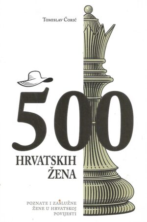 tomislav Ćorić: petsto poznatih i zaslužnih hrvatskih žena
