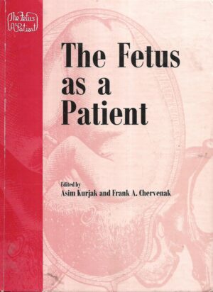 asim kurjak i frank a.chervenak(ur.): the fetus as a patient