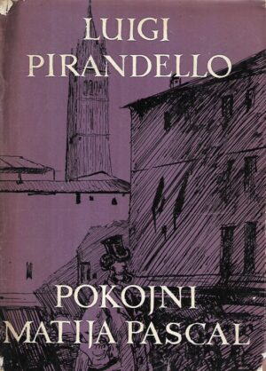 luigi pirandello: pokojni matija pascal / deset novela