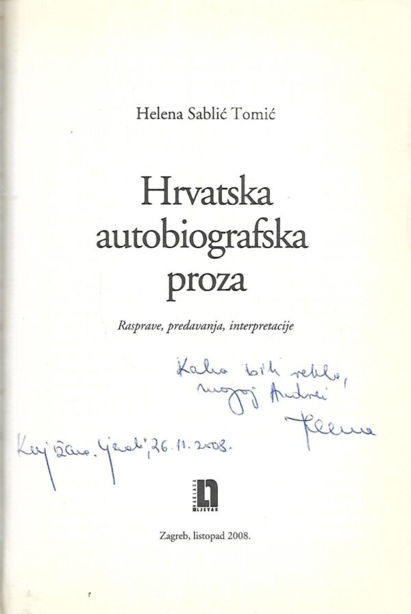 helena sablić tomić: hrvatska autobiografska proza : rasprave, predavanja, interpretacije - s potpisom helene sablić tomić