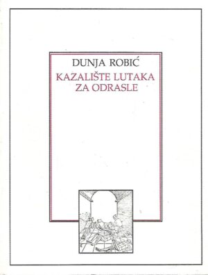 izabrao branimir donat- dunja robić: kazalište lutaka za odrasle/ drame  - s potpisom branimira donata