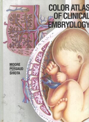 keith l. moore , t.v.n. persaud, kohei shiota: color atlas of clinical embryology second