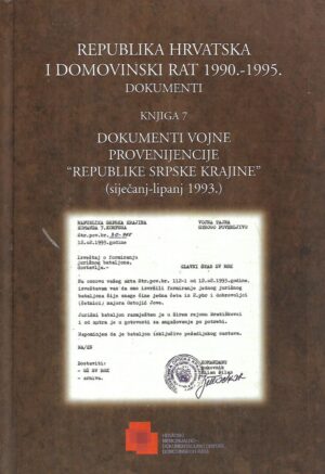 republika hrvatska i domovinski rat 1990.-1995.: dokumenti: knjiga 7: dokumenti vojne provenijencije "republike srpske krajine" (siječanj-lipanj 1993.)